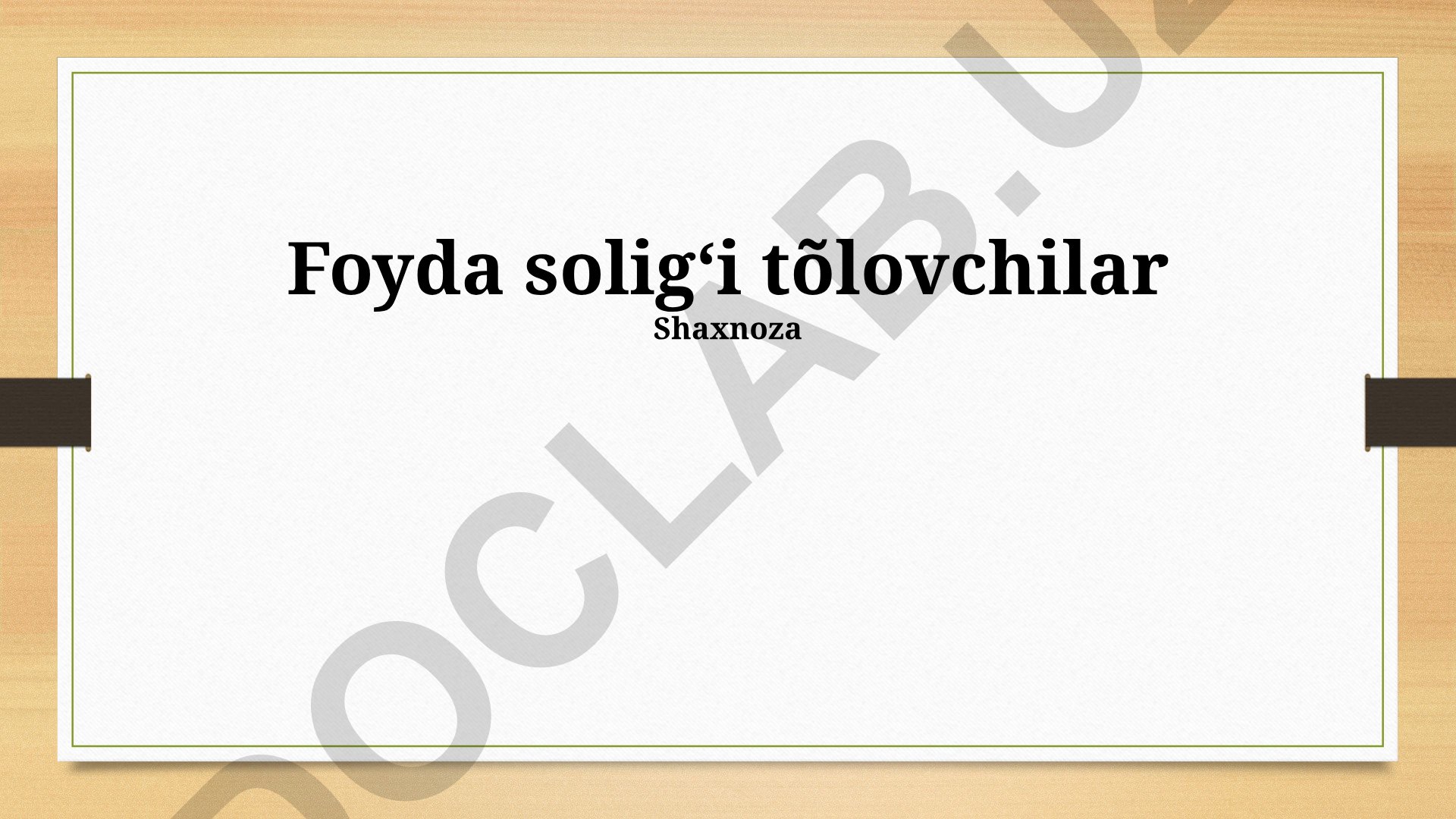 Foyda soligʻi toʻlovchilar uchun soliq majburiyatlari va huquqlari