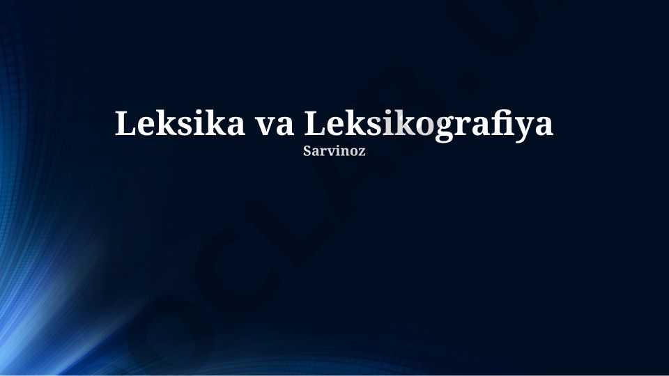 Leksika va Leksikografiyaning Asosiy Tushunchalari, Turlari va Rivojlanishi