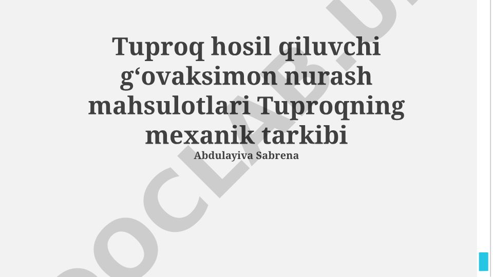 Tuproqning mexanik tarkibi va hosil qiluvchi gʻovaksimon nurash mahsulotlari