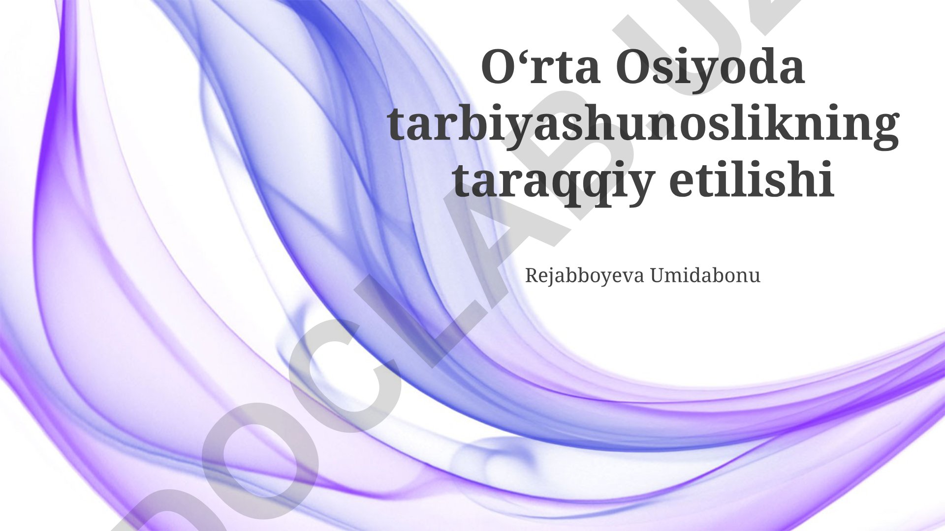 Oʻrta Osiyoda tarbiyashunoslikning taraqqiy etilishi