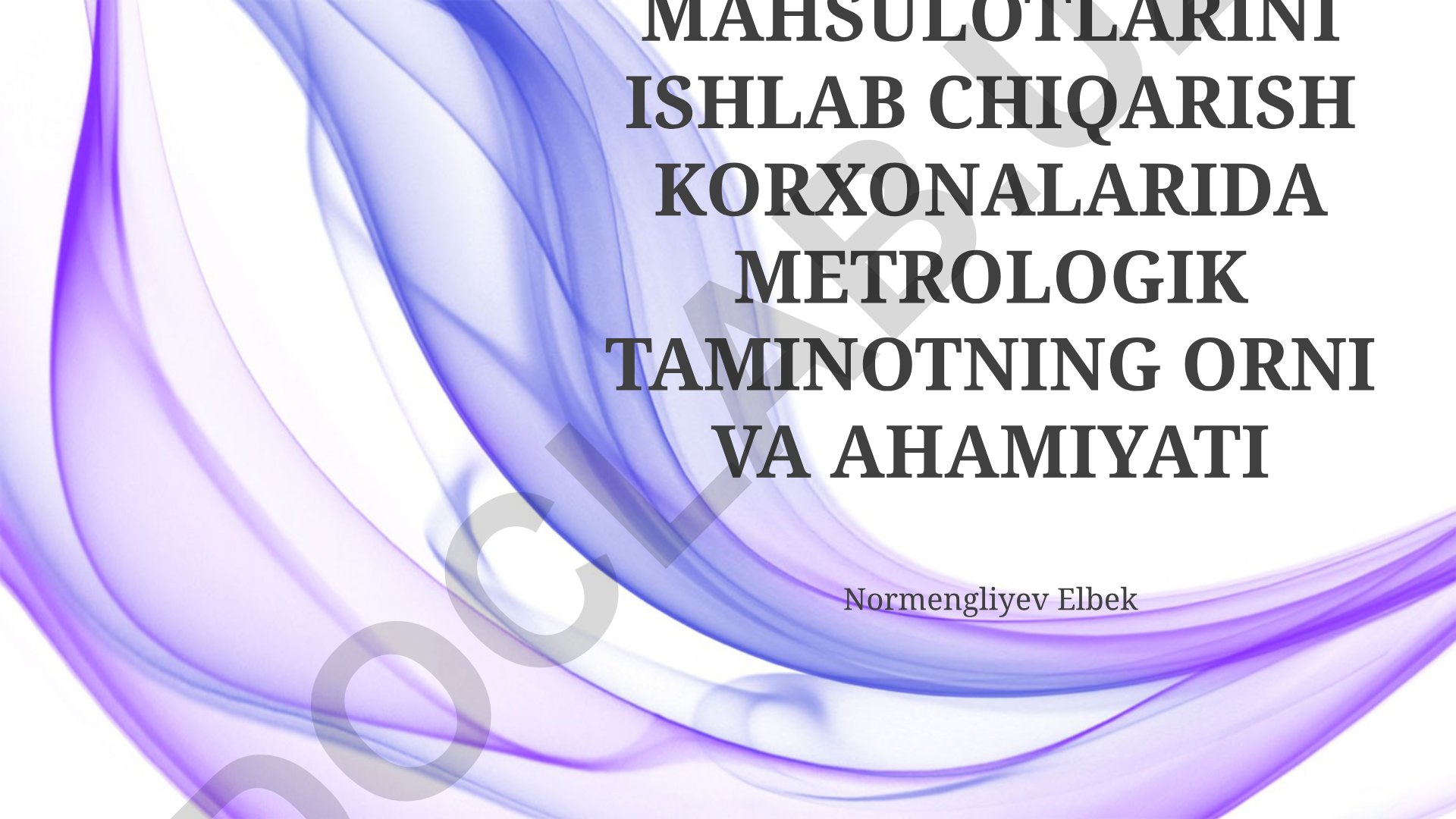 Oziq-ovqat mahsulotlari ishlab chiqarish korxonalarida metrologik ta'minotning orni va ahamiyati