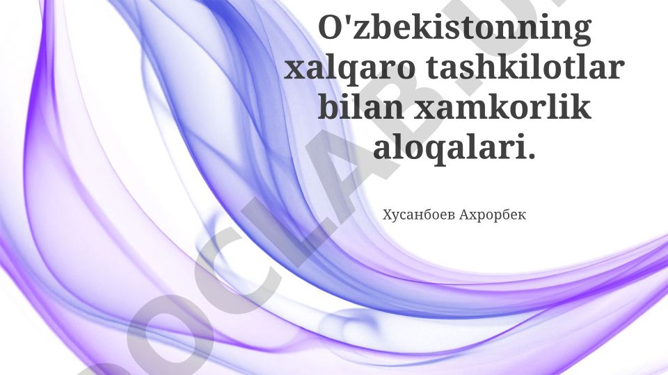 O'zbekistonning xalqaro tashkilotlar bilan hamkorligi