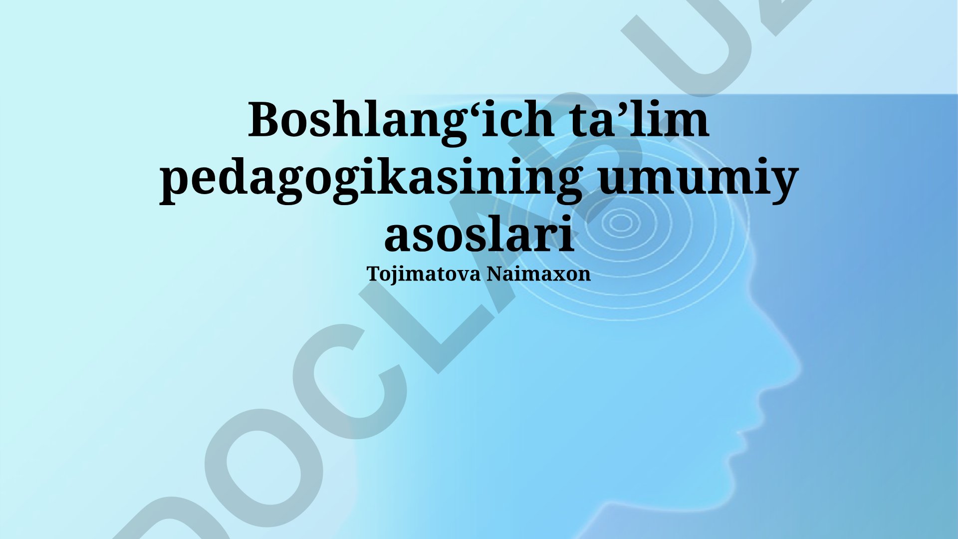 Boshlangʻich taʼlim pedagogikasining umumiy asoslari