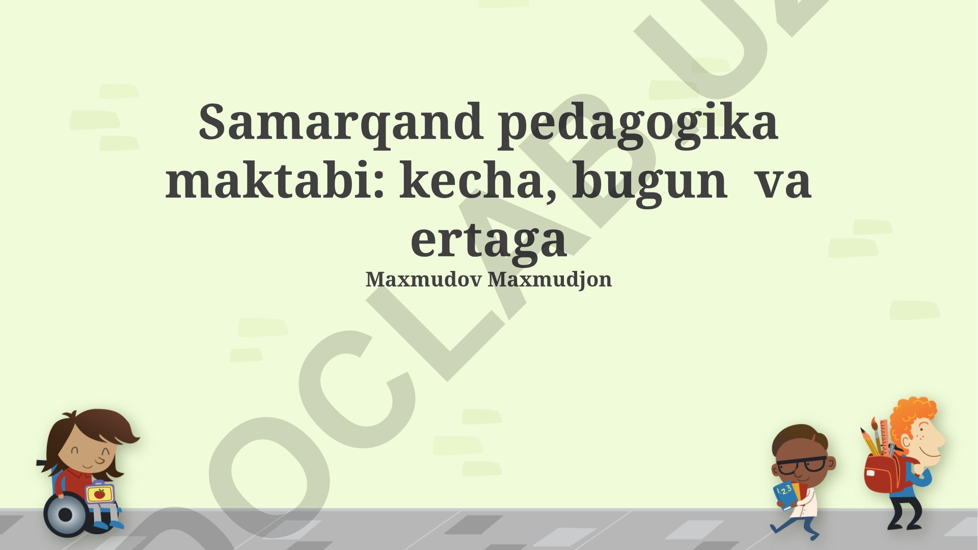 Samarqand pedagogika maktabi: kecha, bugun va ertaga