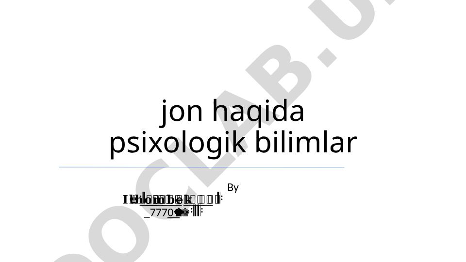 Jon haqida psixologik bilimlar