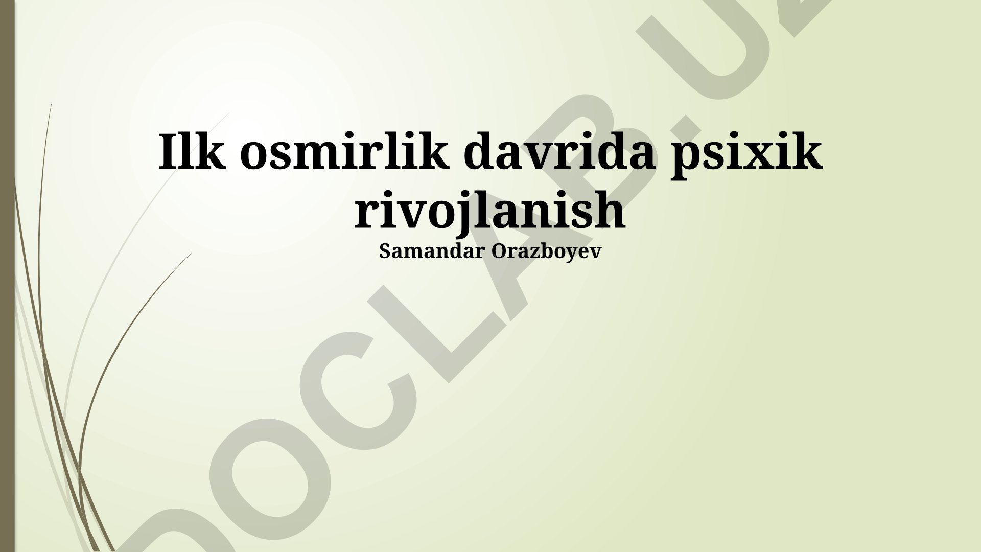 Ilk osmirlik davrida psixik rivojlanish