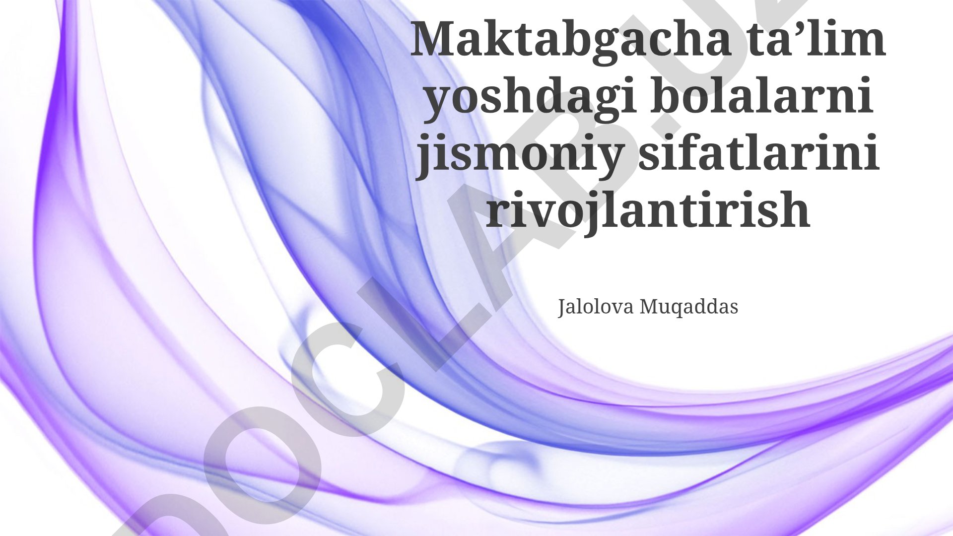 Maktabgacha yoshdagi bolalarning jismoniy rivojlanishi va sog'liqni saqlash