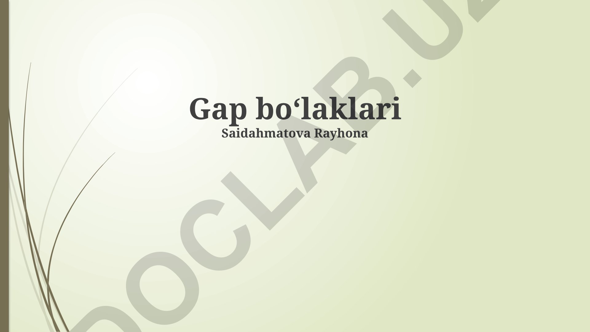 Gap boʻlaklari va boʻshliq qismlarining turlari, xususiyatlari va foydalanishi
