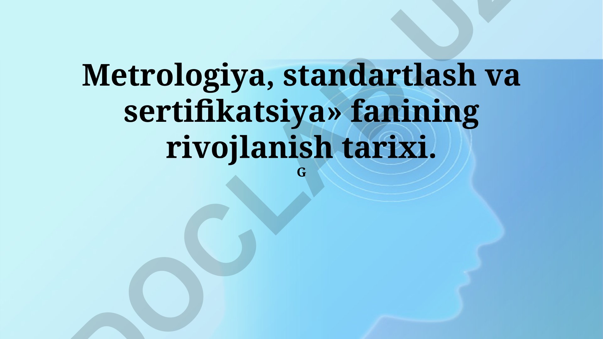 Metrologiya, standartlash va sertifikatsiya fanining rivojlanish tarixi