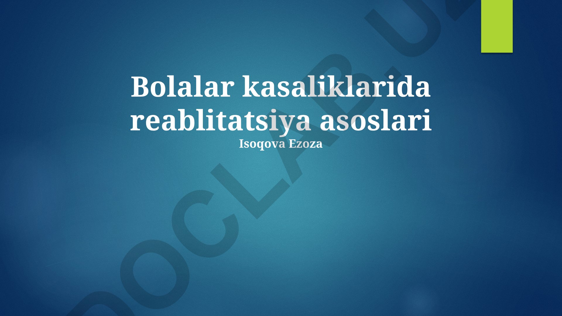 Bolalar kasaliklarida reabilitatsiya asoslari
