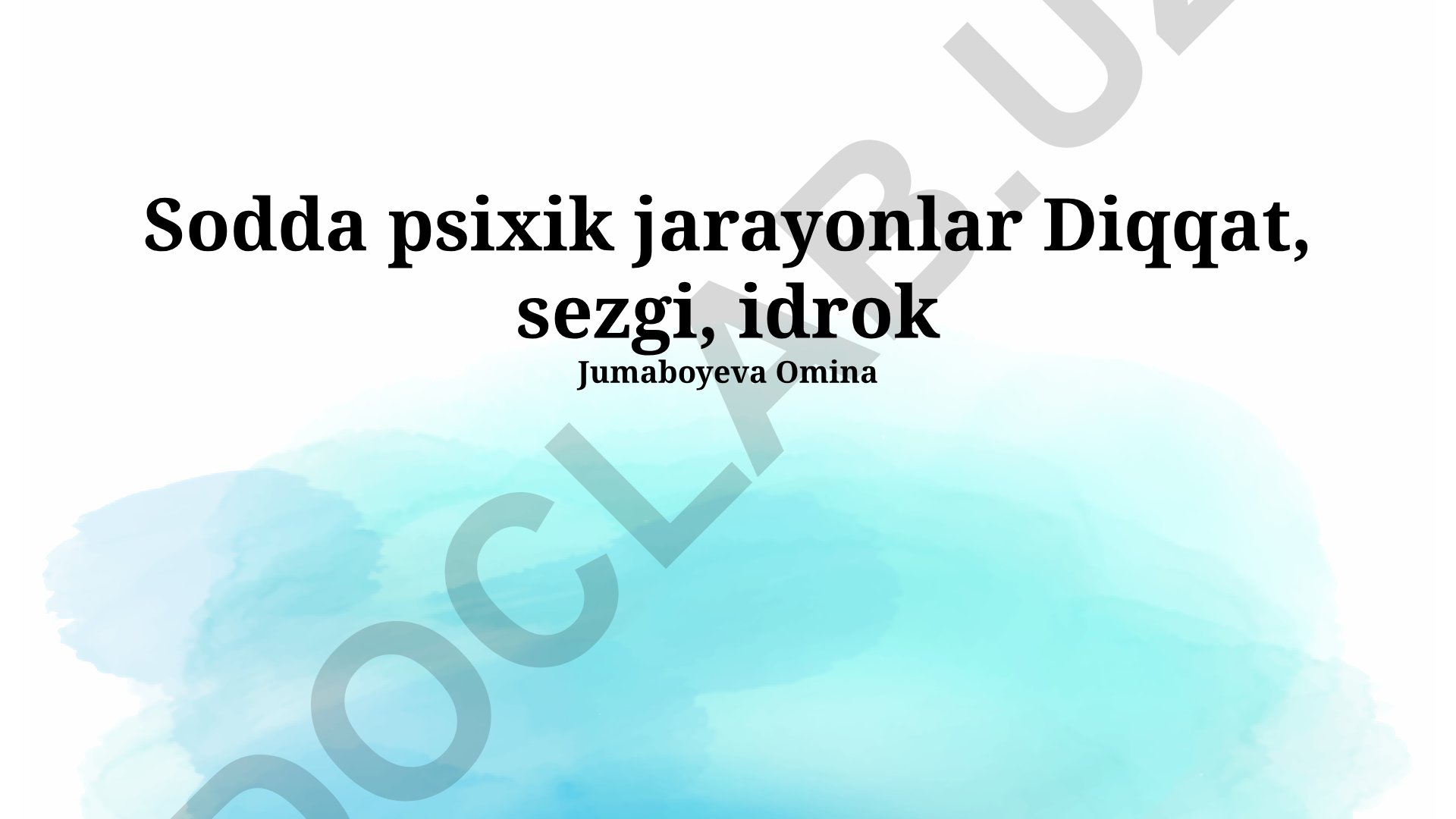Sodda psixik jarayonlar: Diqqat, sezgi, idrok
