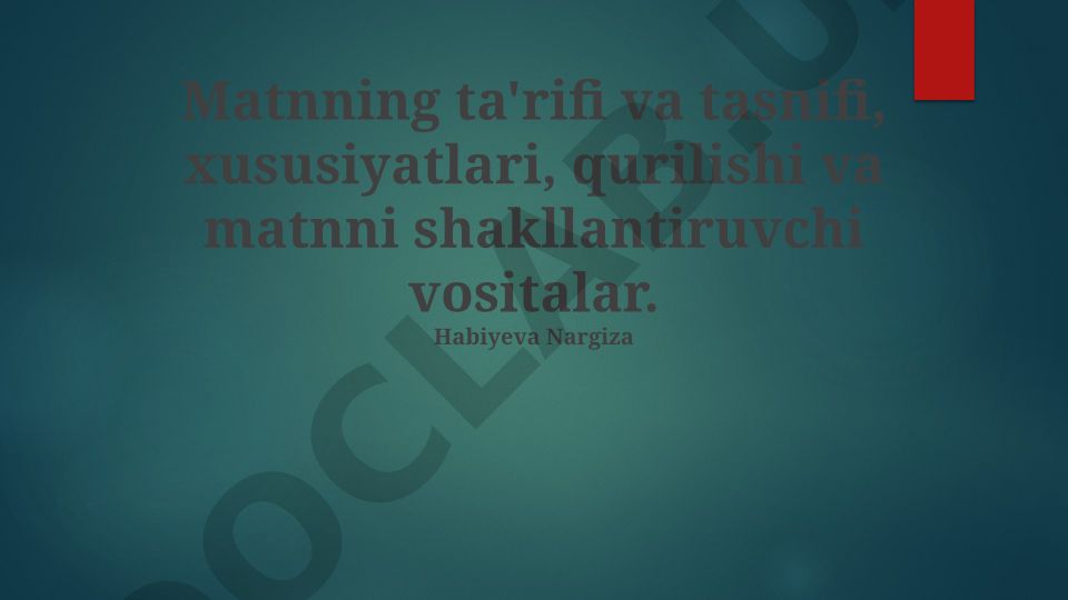Matn ta'rifi, tasnifi, xususiyatlari va tuzilishi
