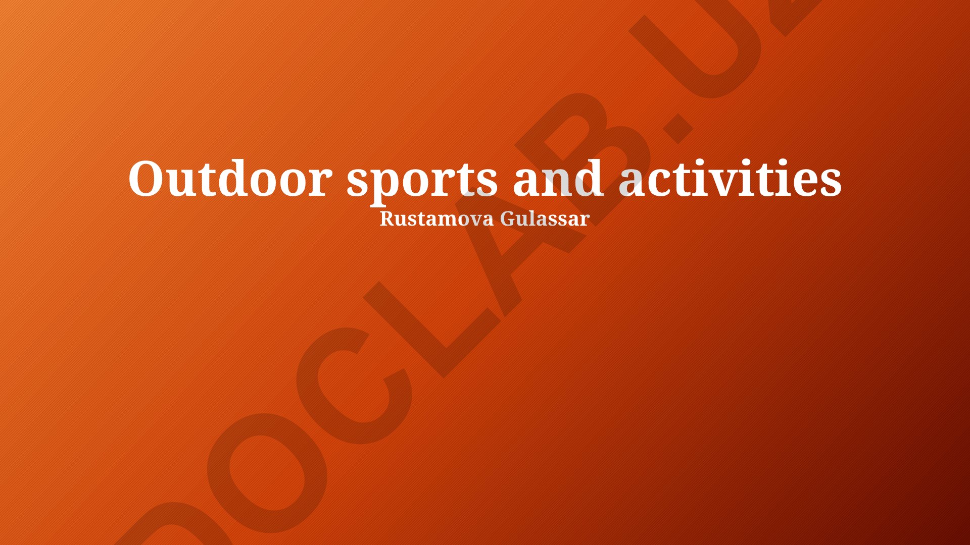 Outdoor sports and activities