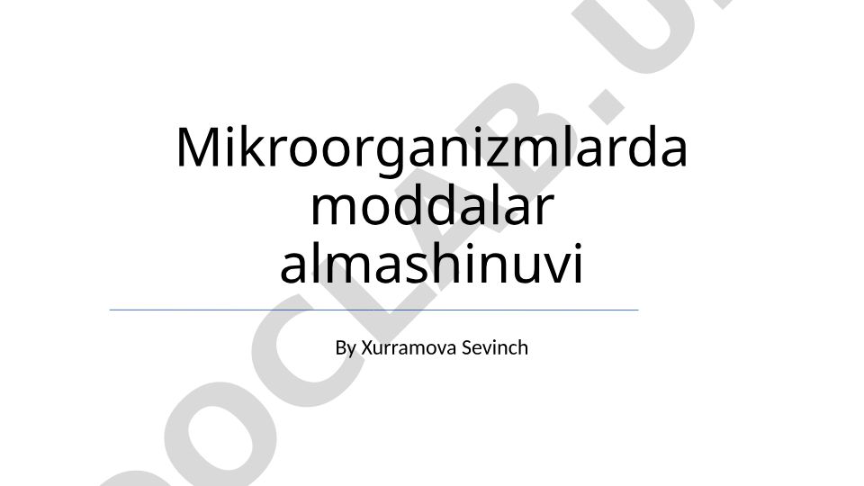 Mikroorganizmlarda moddalar almashinuvi