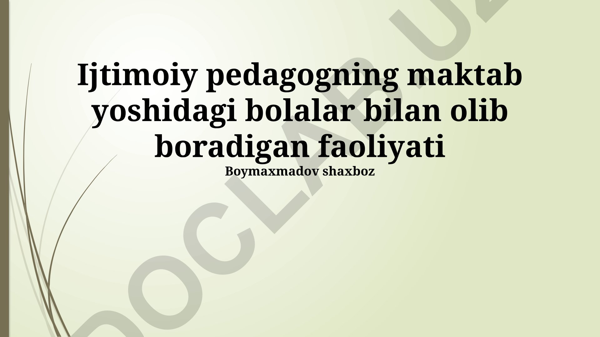 Ijtimoiy pedagogning maktab yoshidagi bolalar bilan faoliyati