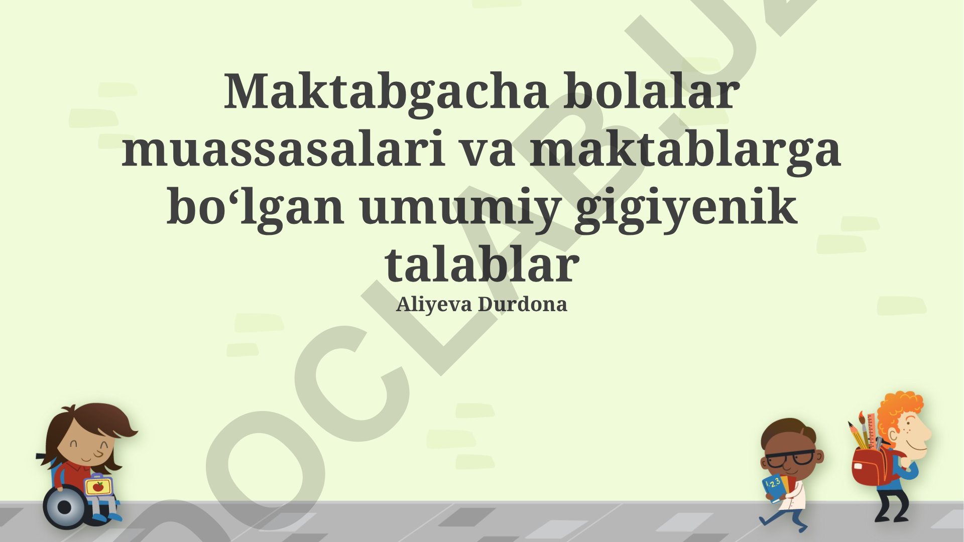 Maktabgacha bolalar muassasalari va maktablarga boʻlgan umumiy gigiyenik talablar