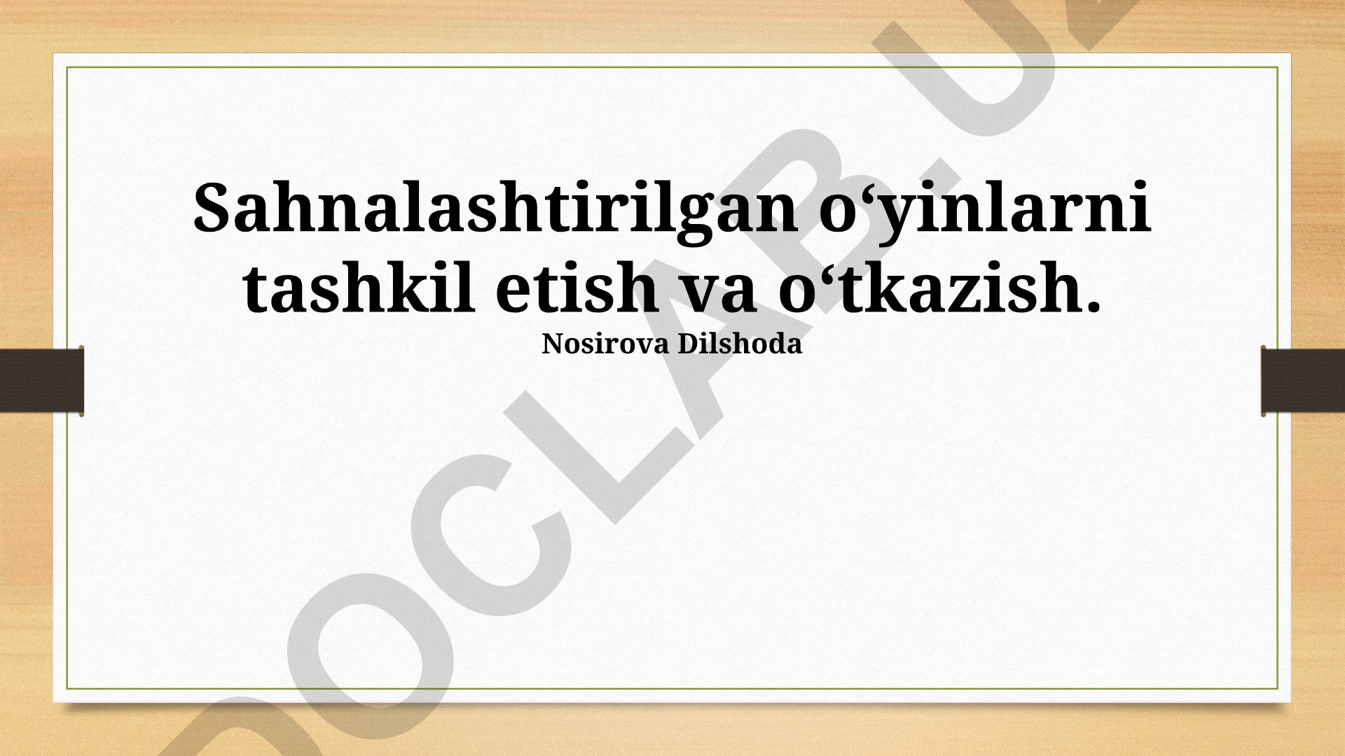 Sahnalashtirilgan o‘yinlarni tashkil etish va o‘tkazish