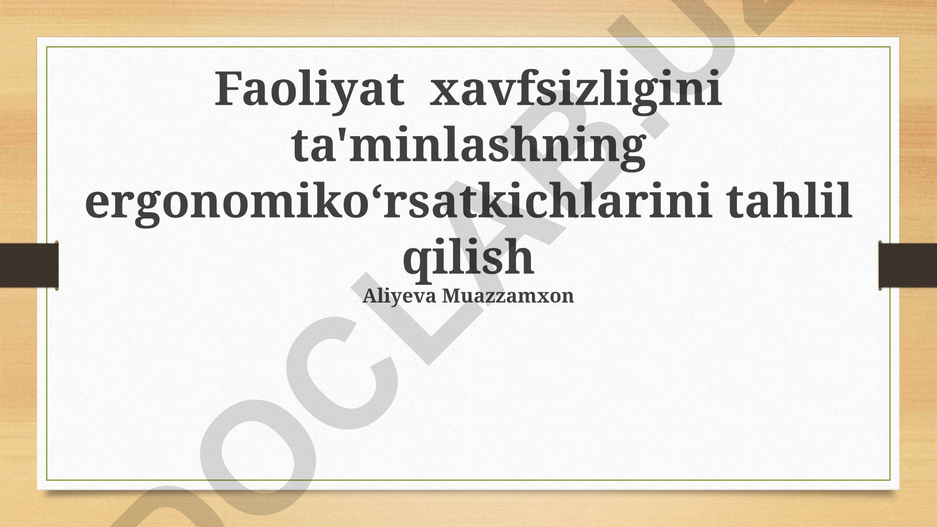 Ish joyining ergonomik tahlili va kasbiy xavfsizlikni ta'minlash