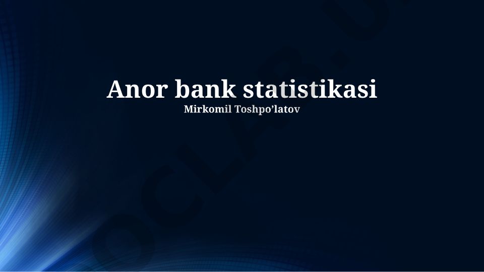 Anor bankining moliyaviy ko'rsatkichlari va raqamli banking