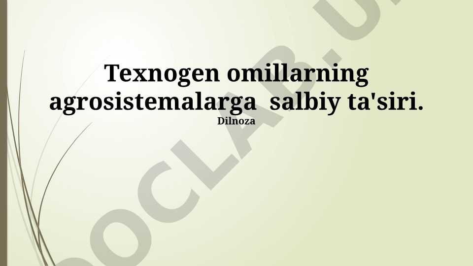 Texnogen omillarning agrosistemalarga salbiy ta'siri
