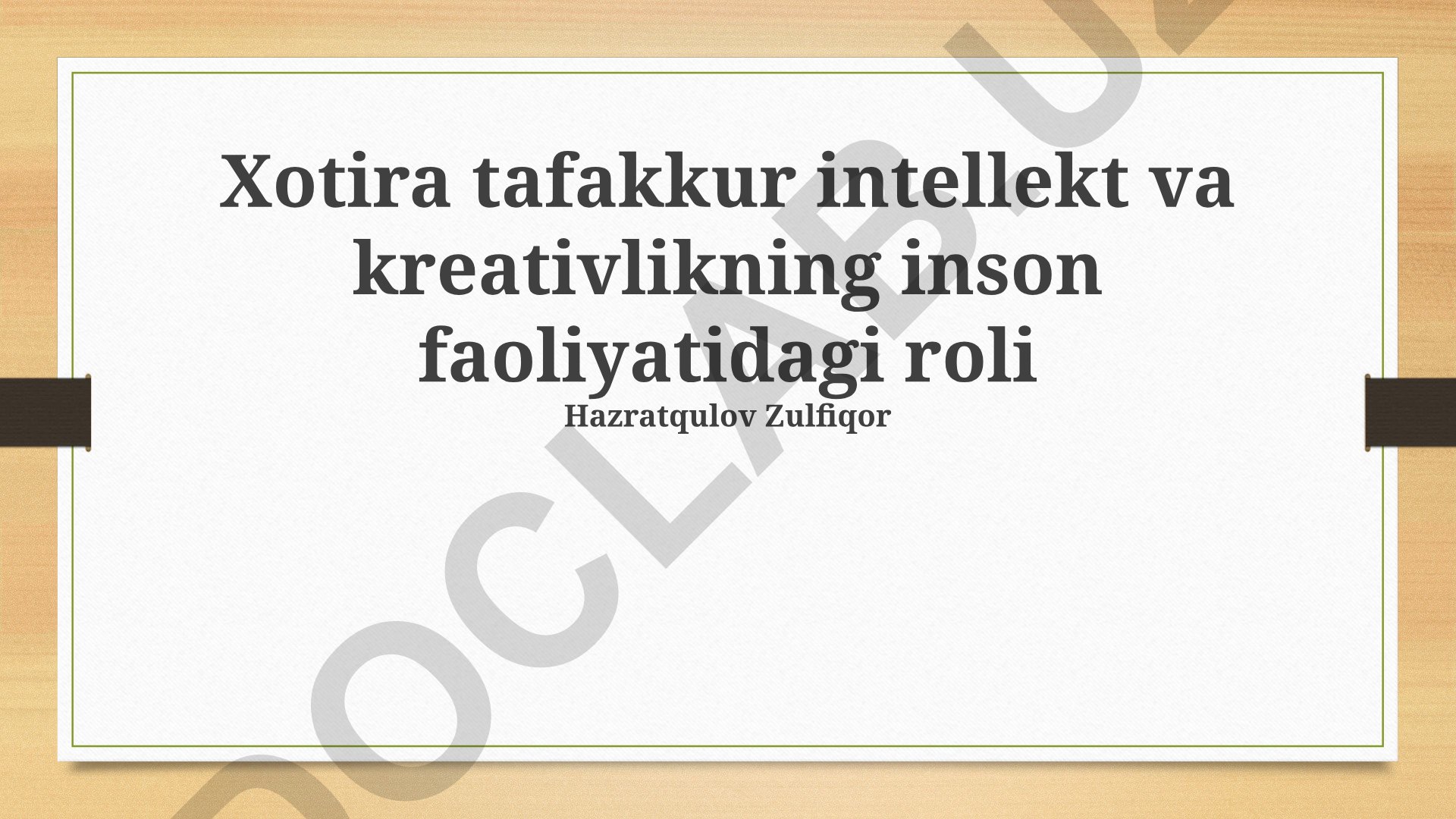 Xotira, tafakkur, intellekt va kreativlikning inson faoliyatidagi roli