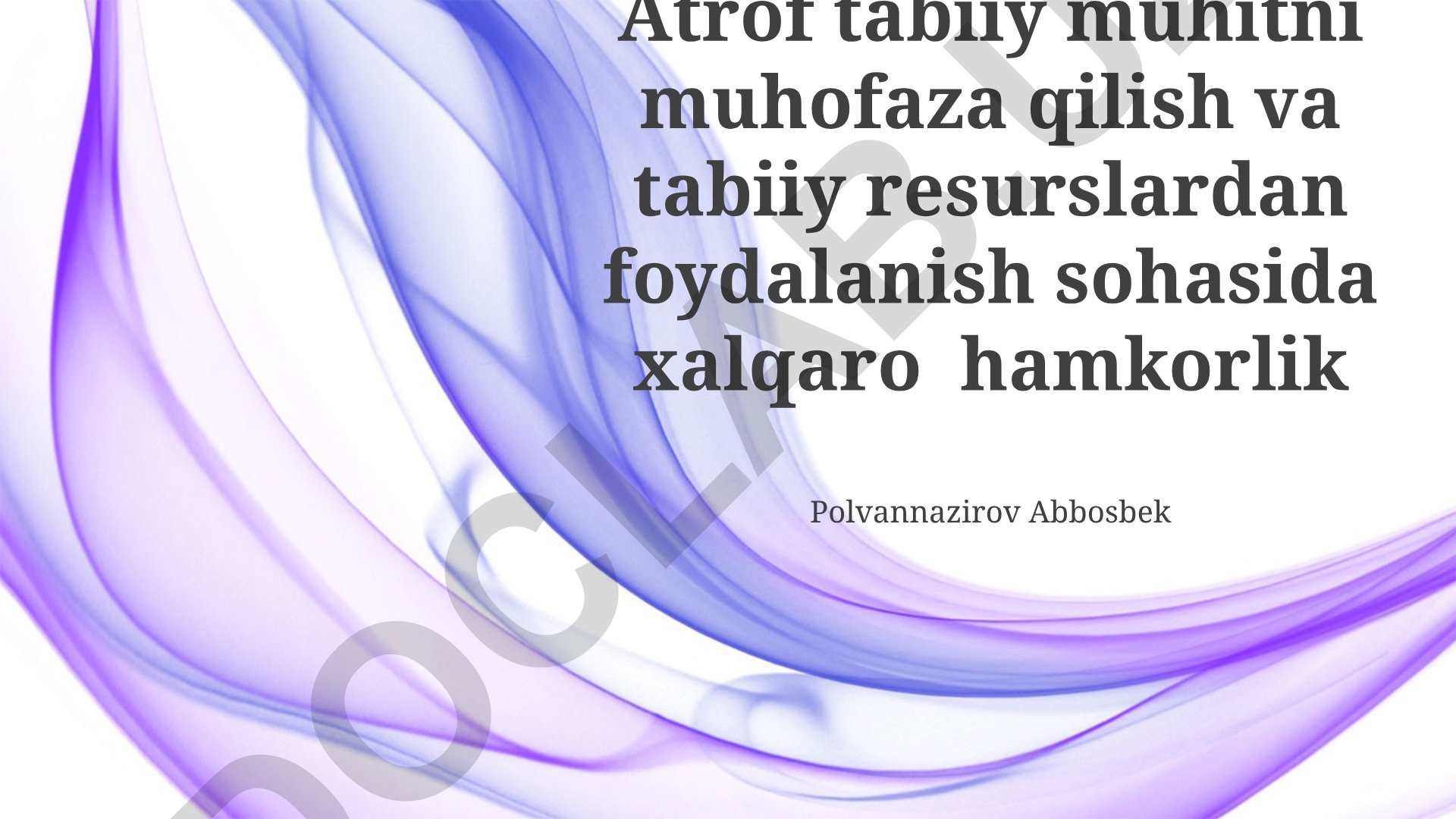 Tabiiy muhitni muhofaza qilish va tabiiy resurslardan foydalanish sohasida xalqaro hamkorlik