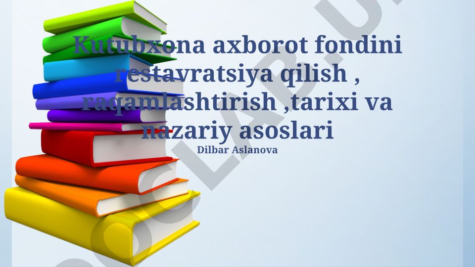 Kutubxona axborot fondini restavratsiya qilish, raqamlashtirish, tarixi va nazariy asoslari
