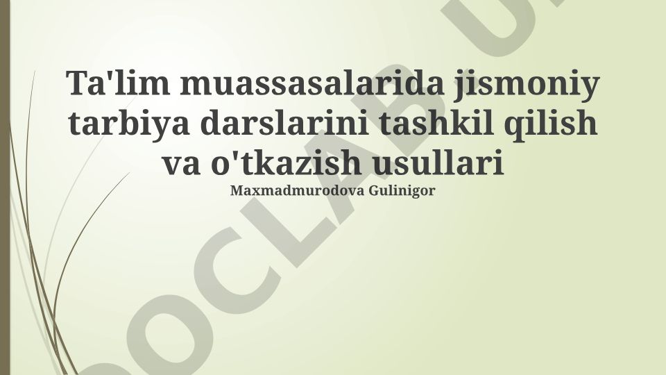 Ta'lim muassasalarida jismoniy tarbiya darslarini tashkil qilish va o'tkazish usullari