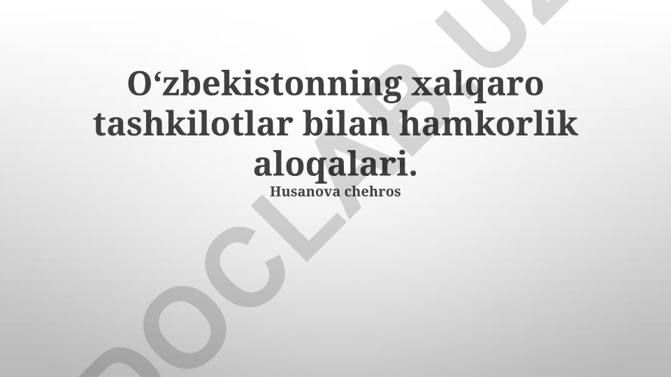 O‘zbekistonning xalqaro tashkilotlar bilan hamkorlik aloqalari
