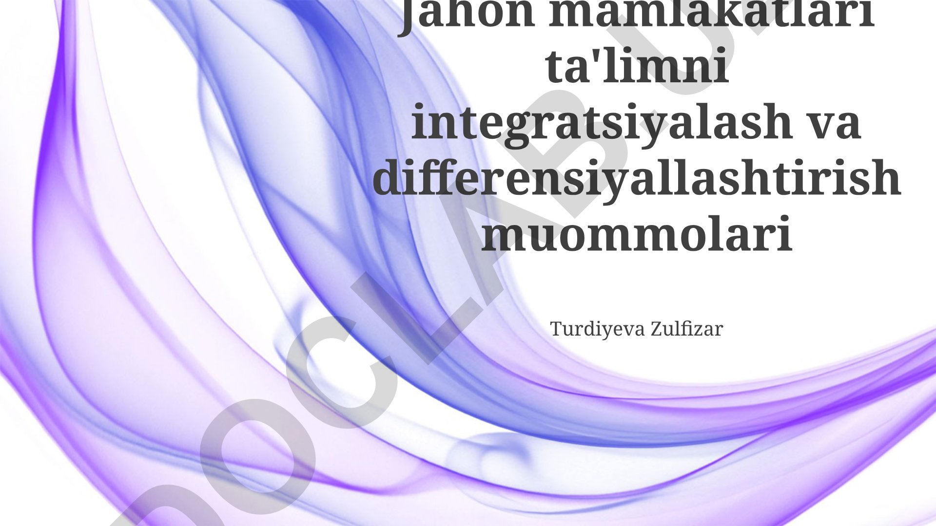 Jahon mamlakatlarida ta'limni integratsiyalash va differensiyalash muammolari