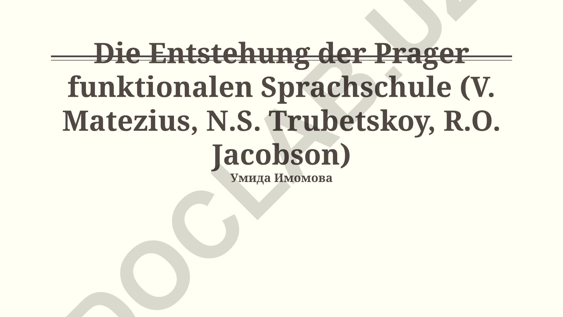 Die Entstehung der Prager funktionalen Sprachschule (V. Matezius, N.S. Trubetskoy, R.O. Jacobson)