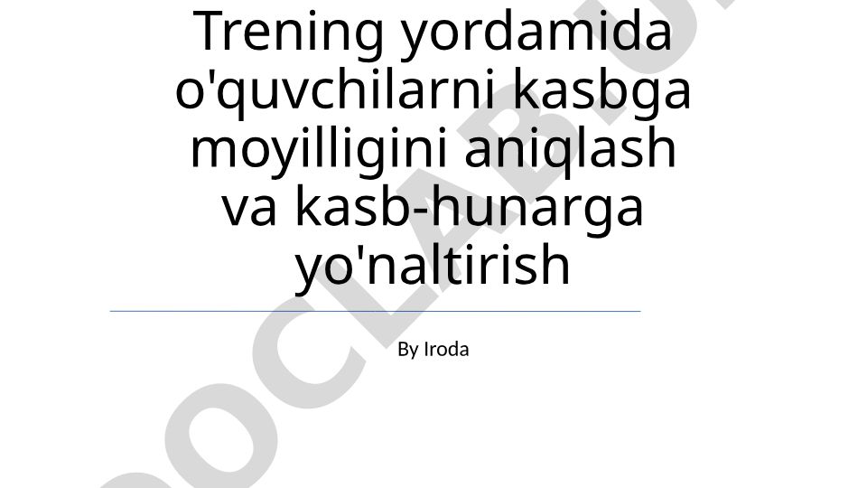 Trening yordamida o'quvchilarni kasbga moyilligini aniqlash va kasb-hunarga yo'naltirish