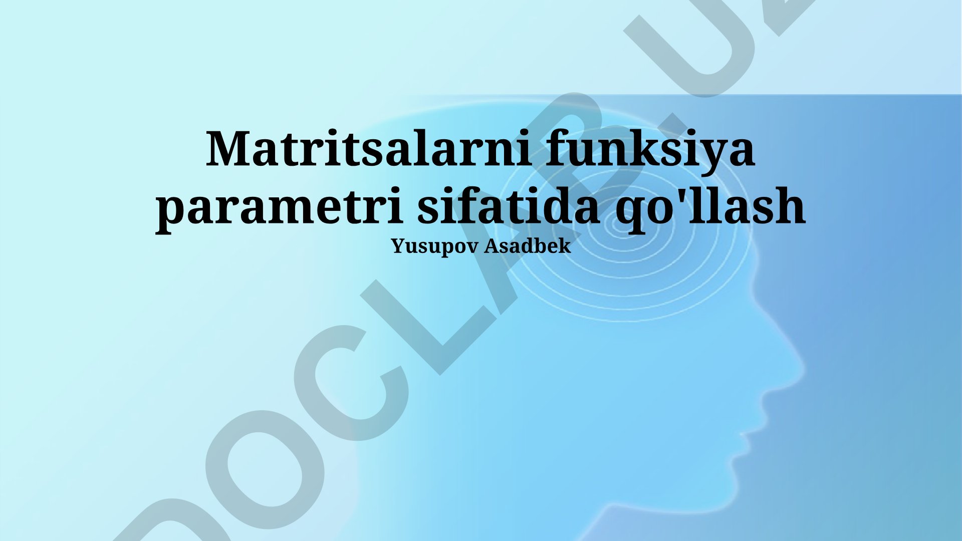 Matritsalarni funksiya parametri sifatida qo'llash