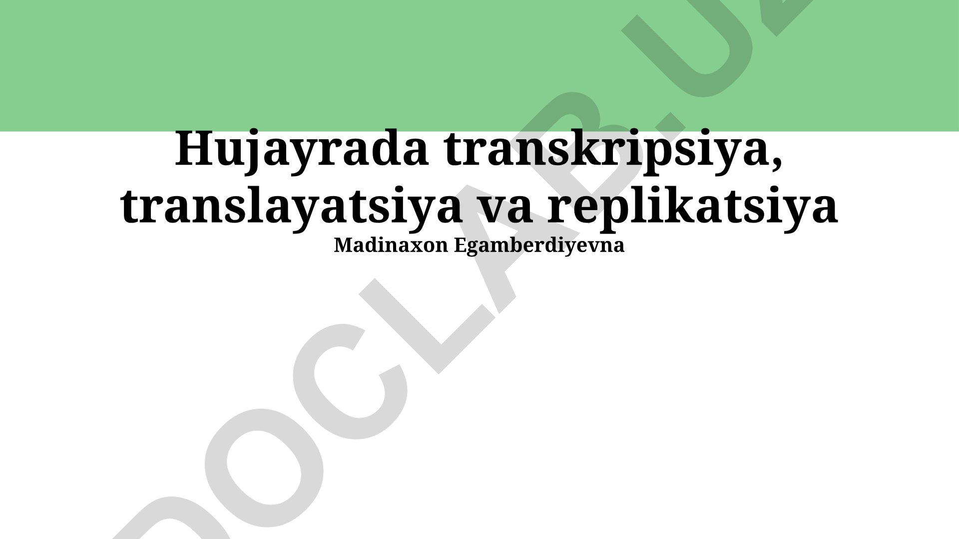 Hujayrada transkripsiya, translayatsiya va replikatsiya jarayonlari