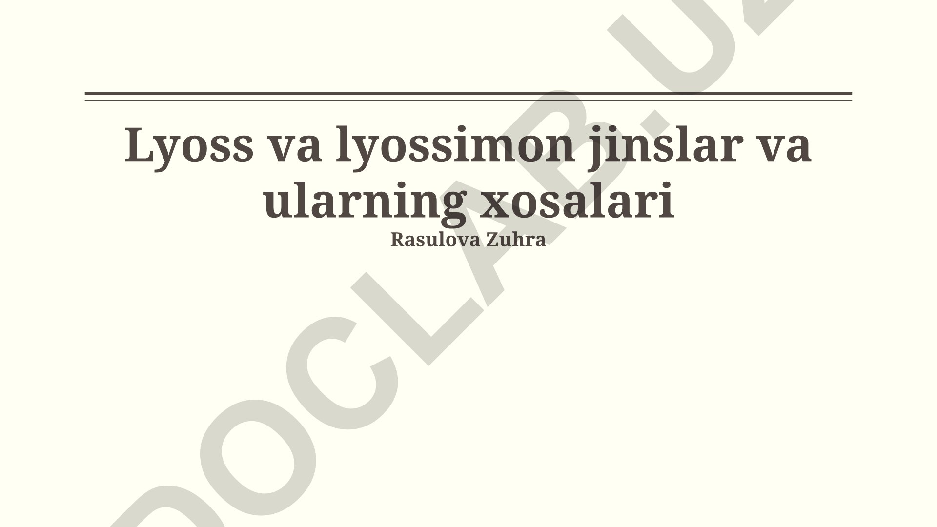Lyoss va lyossimon jinslar va ularning xossalari