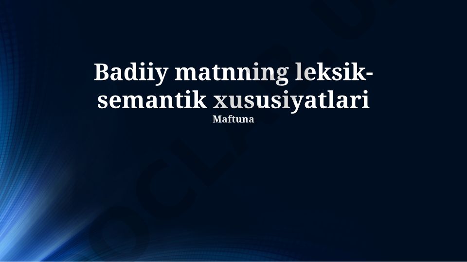 Badiiy matnning leksik-semantik xususiyatlari
