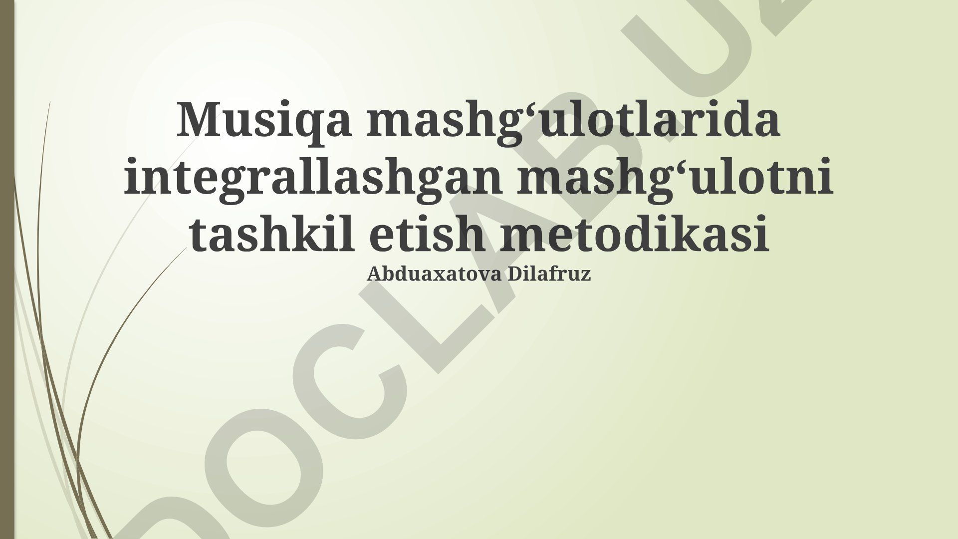 Musiqa mashgʻulotlarida integrallashgan mashgʻulotni tashkil etish metodikasi