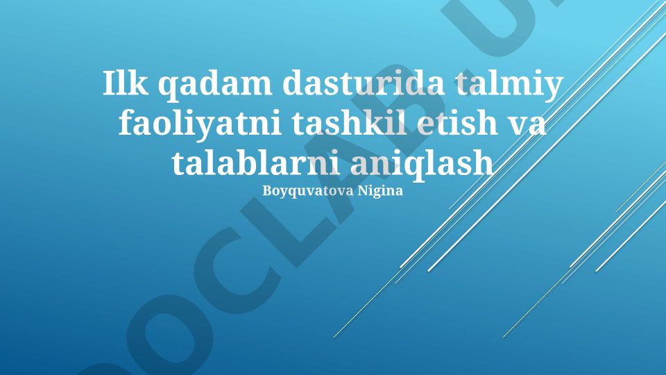 Ilk qadam dasturida talmiy faoliyatni tashkil etish va talablarni aniqlash