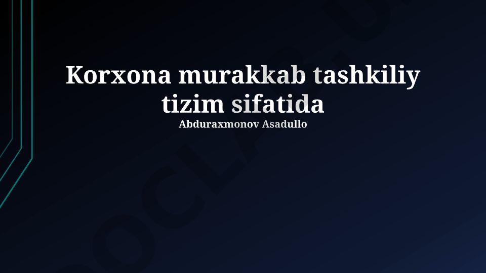 Korxona murakkab tashkiliy tizimi va tizimli tahlil