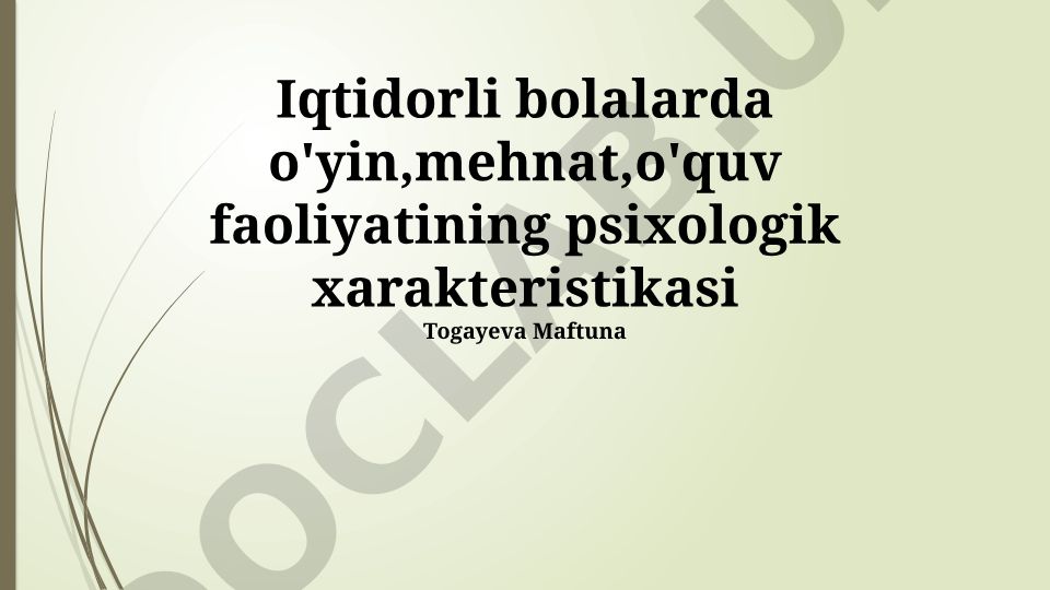 Iqtidorli bolalarda o'yin, mehnat, o'quv faoliyatining psixologik xarakteristikasi