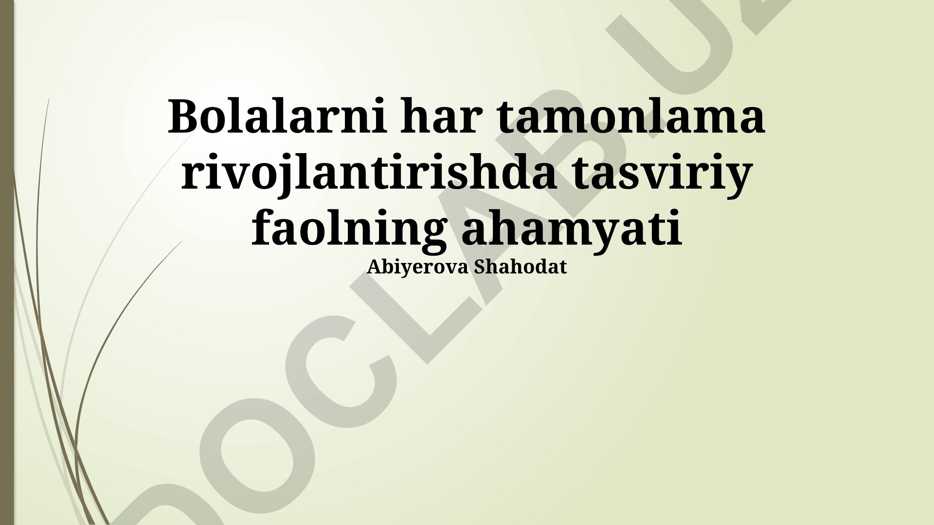 Bolalarni har tomonlama rivojlantirishda tasviriy faoliyatning ahamiyati