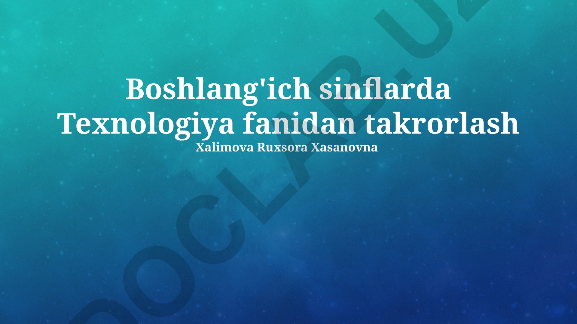 Boshlang'ich sinflarda texnologiya fanini takrorlash muammolari va yechimlar
