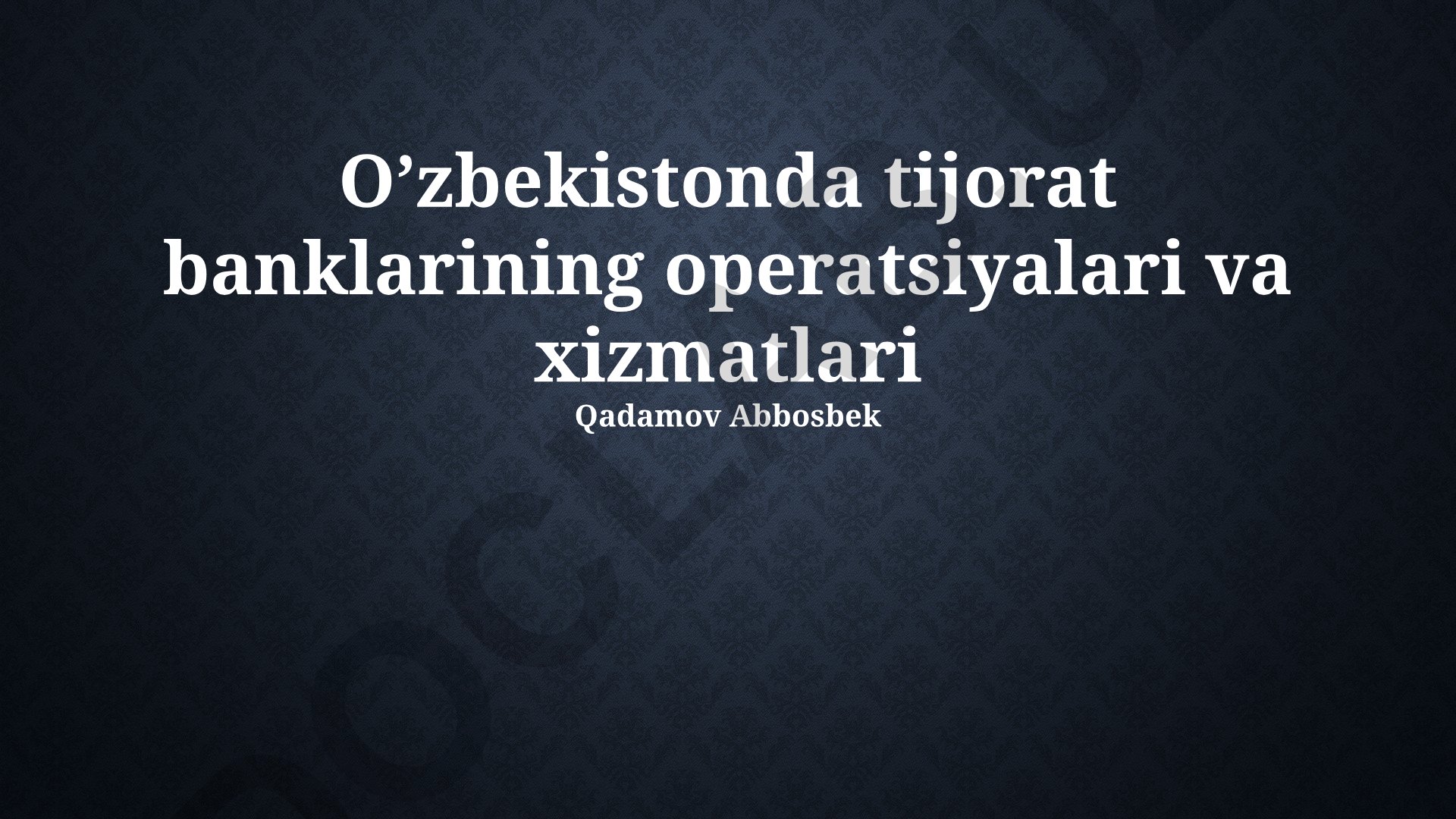 O'zbekistonda tijorat banklarining operatsiyalari va xizmatlari