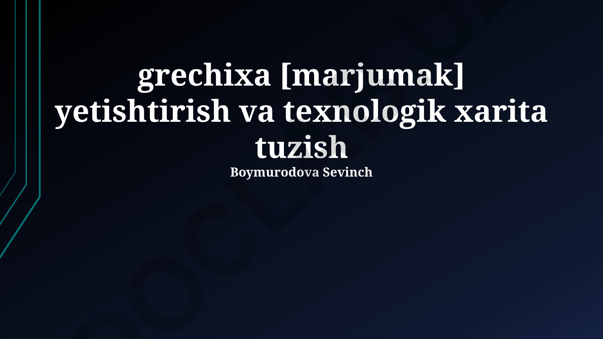 Grechixa yetishtirish va texnologik xarita tuzish