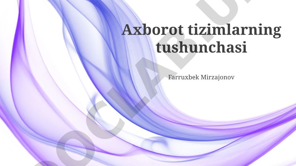 Axborot tizimlari tushunchasi, turlari va xavfsizligi