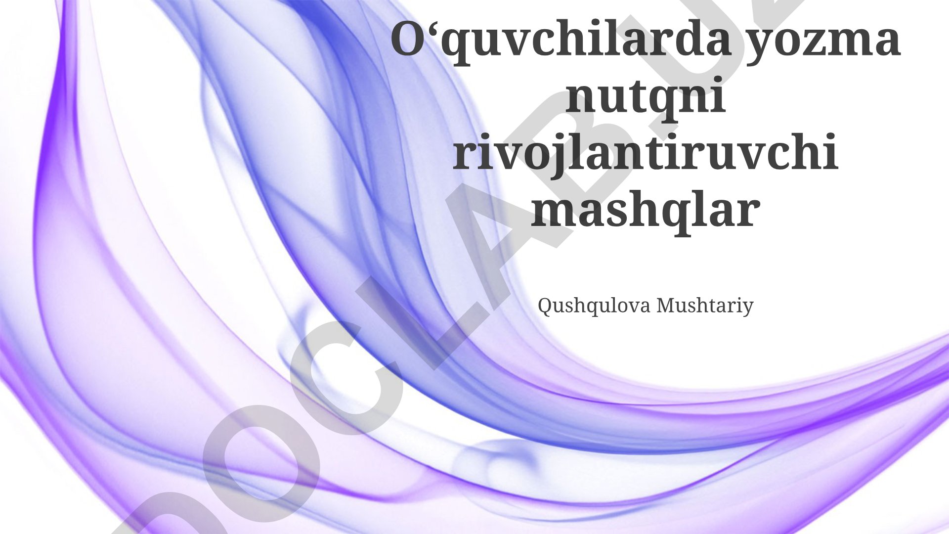 O'quvchilarda yozma nutqni rivojlantiruvchi mashqlar