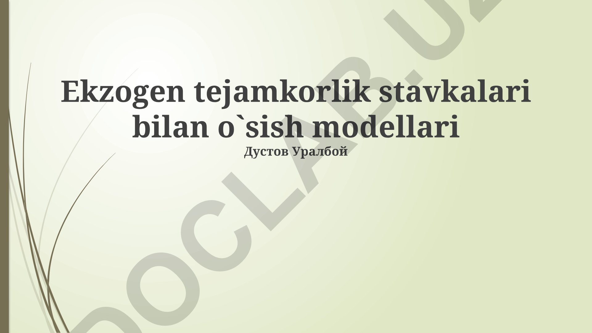 Ekzogen tejamkorlik stavkalari bilan o'sish modellari