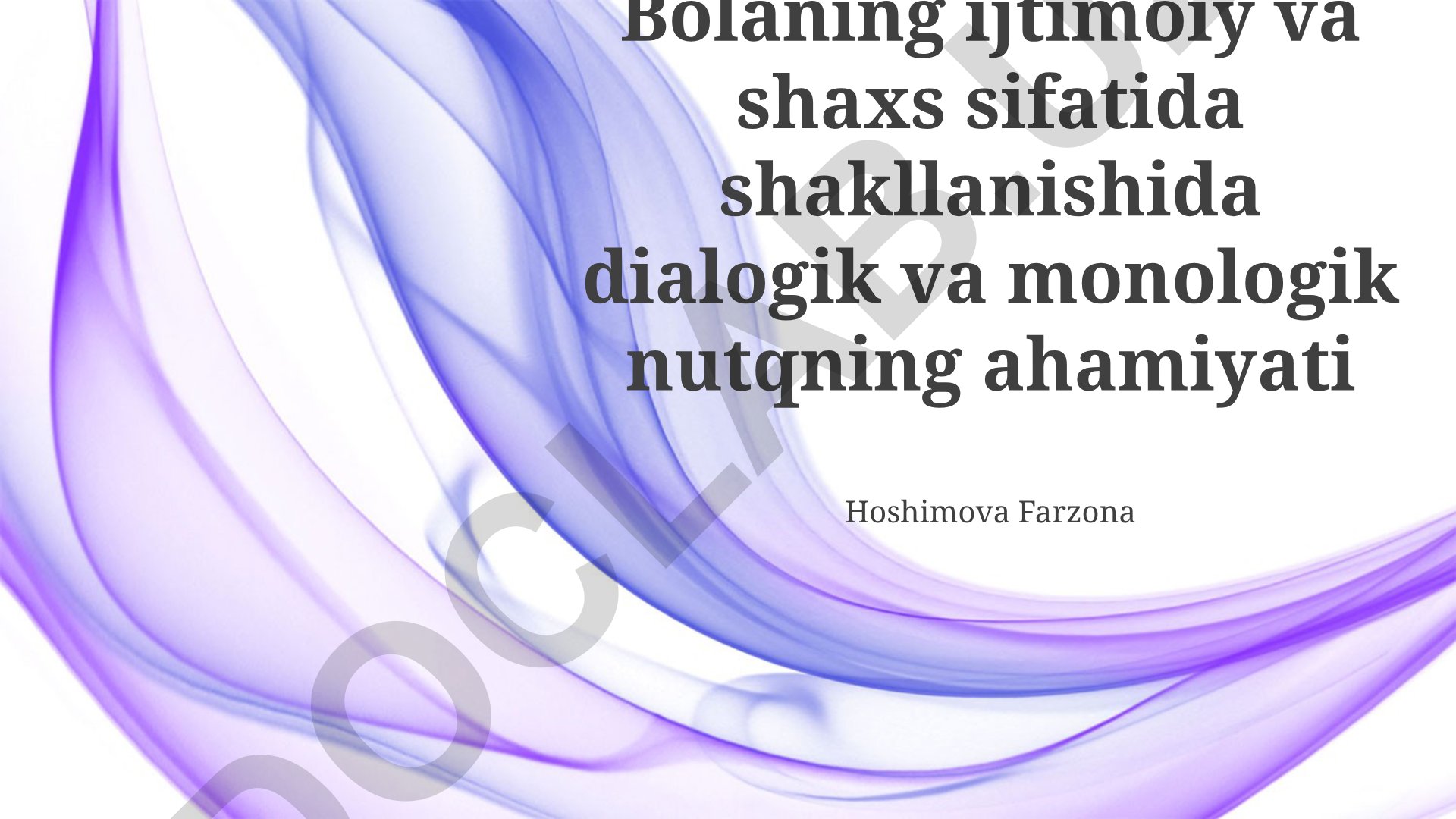 Bolaning ijtimoiy va shaxs sifatida shakllanishida dialogik va monologik nutqning ahamiyati