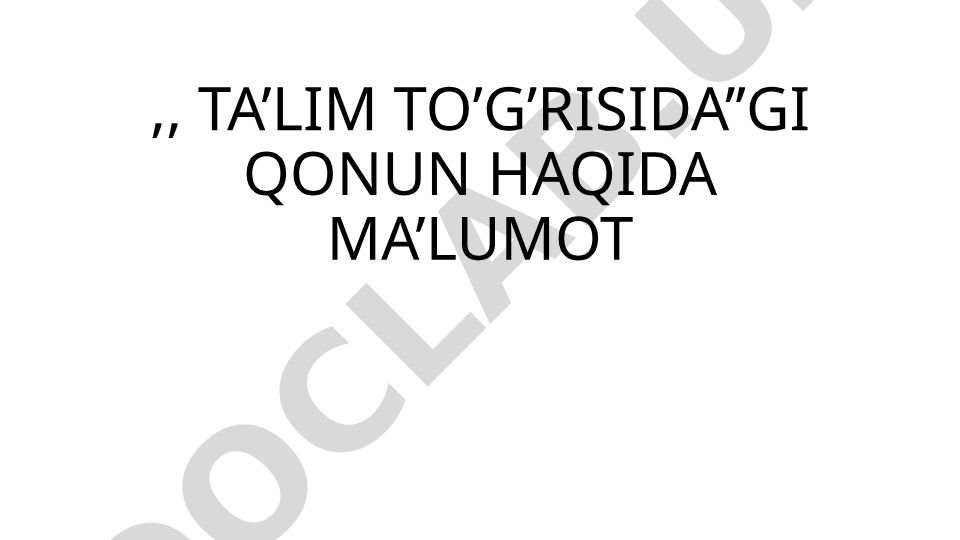 Ta’lim to‘g‘risidagi qonun haqida ma’lumot