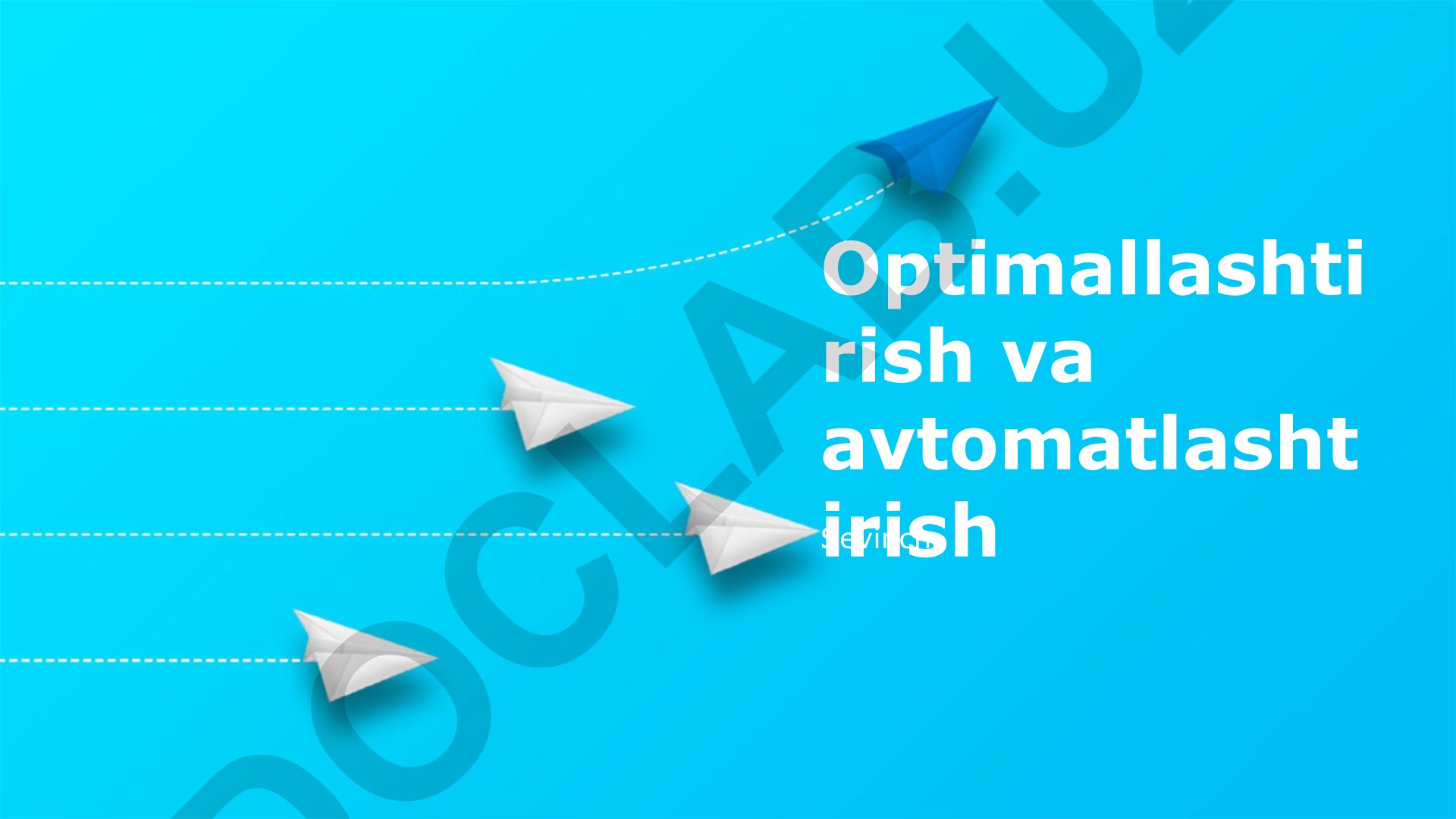 Optimallashtirish va avtomatlashtirish texnologiyalari